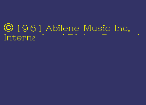 Q3) 1961 Abilene Music Inc.
Interne