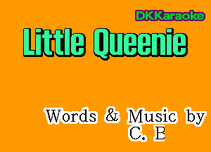 DKKaraoke

mm

Words 8L Music by
C. B