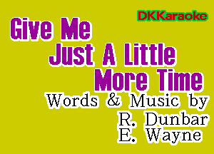 DKKaraoke

Wm MIR
JMSII A ILMHIIIIE

MIIIIIPIB' WINNIE
Words 82 Music by

R. Dunbar
E. Wayne