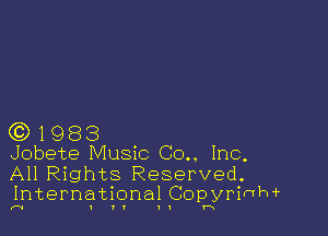 G3) 1983
Jobete Music Co., Inc,

All Rights Reserved.

Internati

I I

onal CopyriMW