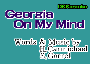 DKKaraoke

mm.-

-gh Music by
H. Carmichael
B?Gorrel