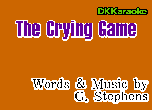 DKKaraoke

mine WWW Balm?

Words 8L Music by
G. Stephens