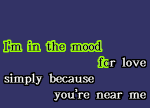 mamm-u

QM. love
simply because
youH-e near me