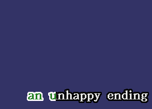 unhappy ending