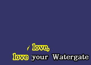 rbn

your Watergate