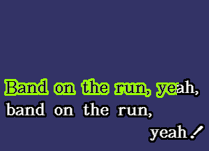 (5)119 m mall,
band on the run,
yeah!