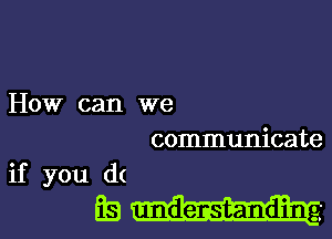 How can we
communicate

if you (it

3.3m