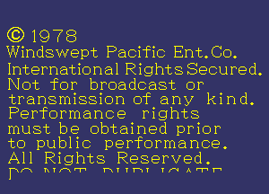 (3) 1978
Windswept Pacific Ent.CO.

International Rights Secured.
Not for broadcast or
transmission of any kind.
Performance rights

must be obtained prior

to public performance.
All Rights Reserved.

Pm nrmr'r' 13111-11 1NA1h