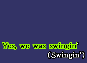 mmm

( Swingif )