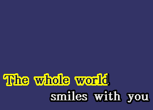 WW

smiles With you