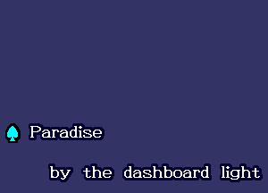 9 Paradise

by the dashboard light