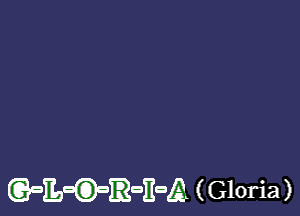 ((EaEa-O-EZDEDA (Gloria )