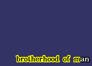 brotherhood G)? Ean