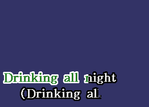 gm might
(Drinking ali