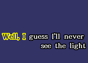 m I! guess F11 never
see the light