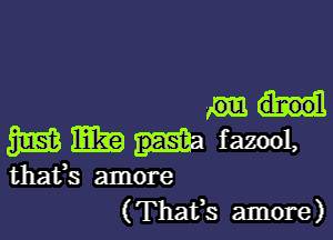 mind

me 1mg fazool,

thafs amore
(Thafs amore)