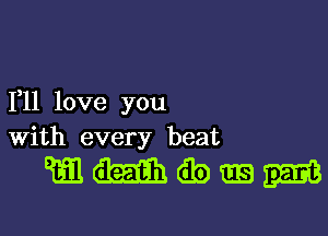 F11 love you

With every beat

mamma-m