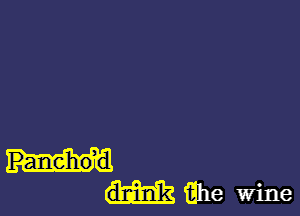 P-anehdd
ahe wine