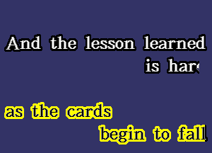 And the lesson learned
is hats

Emu.
magma