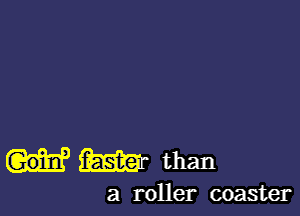 Willem

a roller coaster