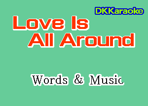 Lovens

Allll Around

Words 82 Music