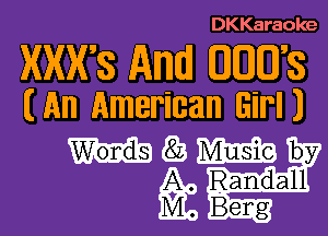 DKKaraoke

WWW
Emmmn

mgk MILES by
aRandall
aBerg