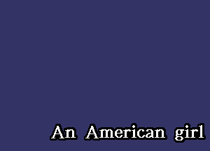 An American girl