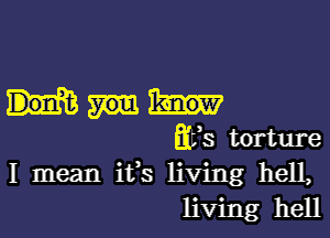 Eifs torture
I mean ifs living hell,
living hell