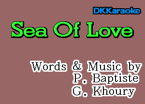 DKKaraoke

Sea Of Love