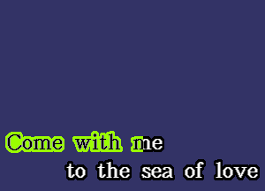 Wane

to the sea of love