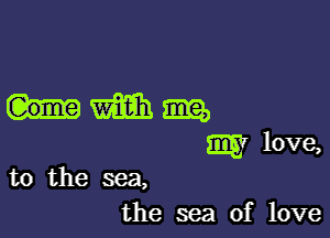 the sea of love