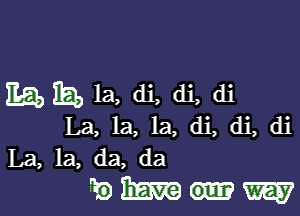 3551a, 1a, di, di, di

La, la, la, di, di, di
La, la, da, da
-9 13mm W