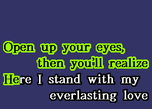 hwmm
WWW

Elam I stand With my
everlasting love