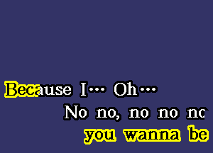 Muse 1- Ohm

No no, no no nc

mum