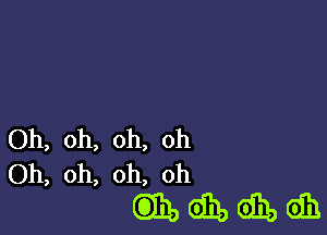 Oh, oh, oh, oh
Oh, oh, oh, oh

QBbdhadbdh