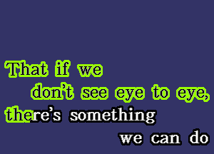 W m m
m em m) cm
M63 something
we can do