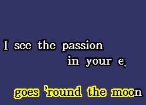 I see the passion
in your 6

mmn