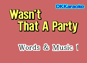 DKKaraoke

Waant
mm A Party

MWE