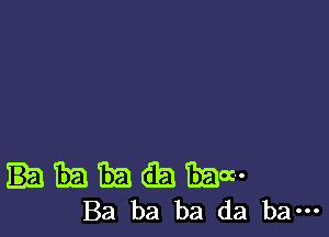 Em Em dbl Emm-
Ba ba ba da bam