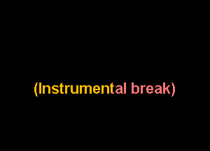 (Instrumental break)