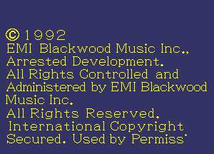 G3) 1 9 9 2

EIVII Blackwood Music Inc.,
Arrested Development.

All Rights Controlled and
Administered by EIVII Blackwood
Music Inc.

All Rights Reserved.
International Copyright
Secured. Used by Permiss.