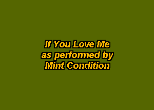 If You Love Me

as performed by
Mint Condition