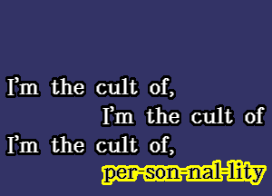 Fm the cult of,

Fm the cult of
Fm the cult of,