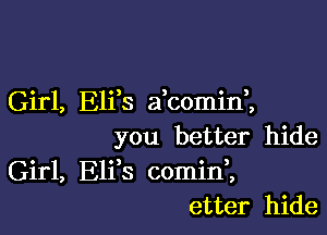 Girl, Elfs abominZ

you better hide
Girl, Elfs comini
etter hide