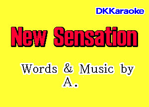 DKKaraoke

mm

Words 82 Music by
A.