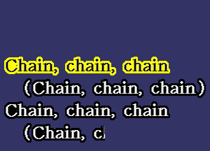 WWW

(Chain, chain, chain)
Chain, chain, chain
(Chain, cl