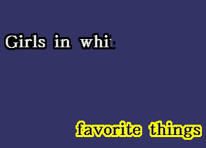 Girls in Whil

hviialm