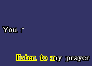 You 1'

mm it?) til? prayer