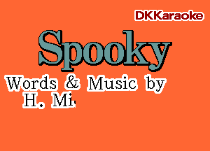 DKKaraoke

819(9ka

Words 8L Music by
H. Mi.