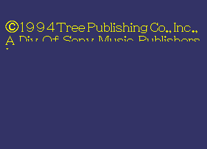 (319 9 4 Tree Publishing 00., Inc.,

A Ha I m'F an-n I nil! 10th DI Ik1 DkAhD